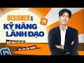 DESIGNER và Những sai lầm trong kỹ năng lãnh đạo | Tran Nghia Artist