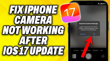 How To Fix iPhone Camera Not Working after iOS 17 Update 2025