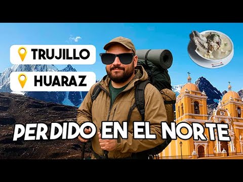 The Walking Tobi - Huaraz y Trujillo - Visita relámpago.