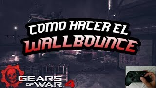 COMO HACER EL WALLBOUNCE EN GEARS OF WAR 4