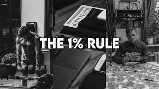 The 1% Rule That Changes Everything 