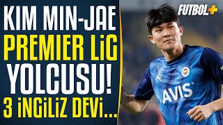 Kim Min-Jae Premier Lig Yolcusu 3 İngiliz Devi Fenerbahçe