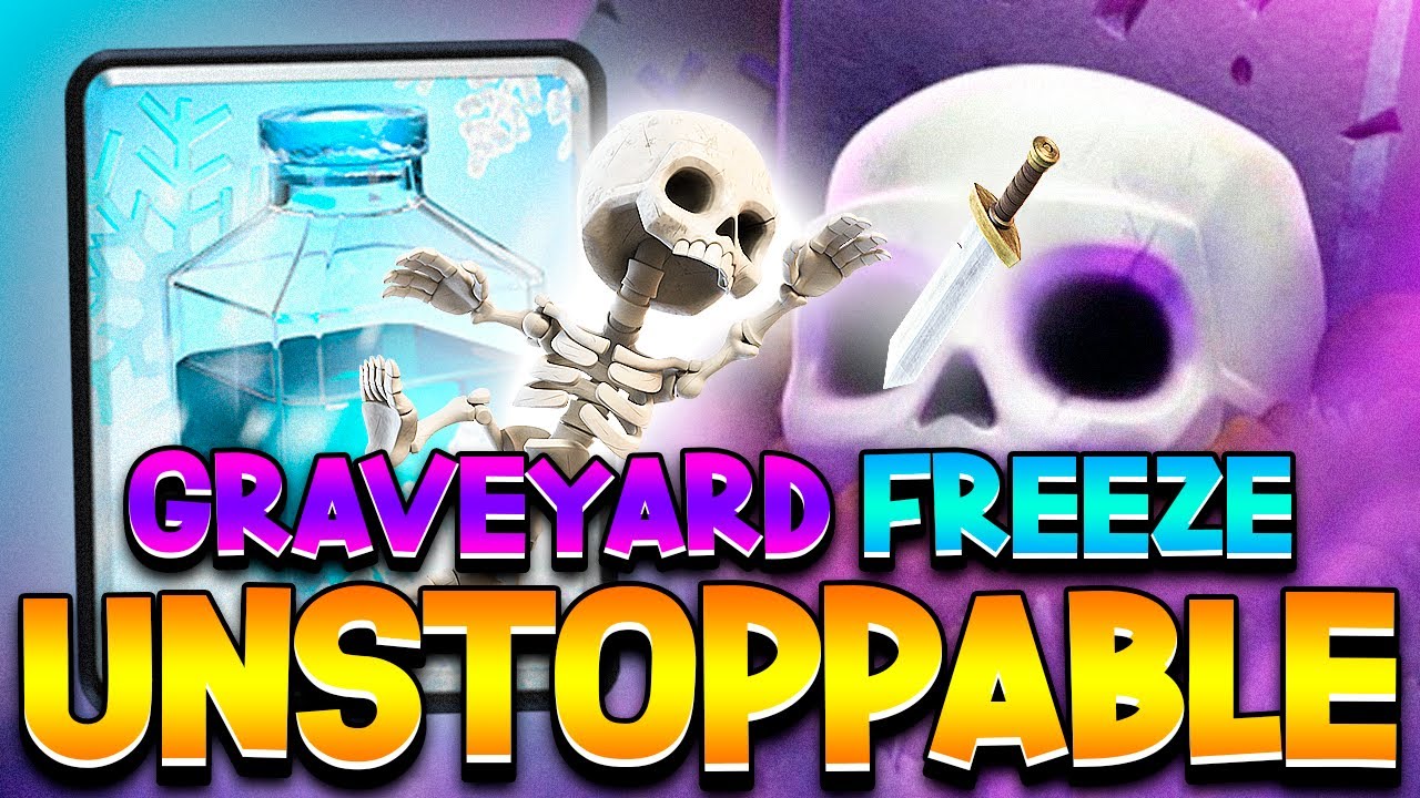 UNSTOPPABLE GRAVEYARD FREEZE DECK CLASH ROYALE YouTube