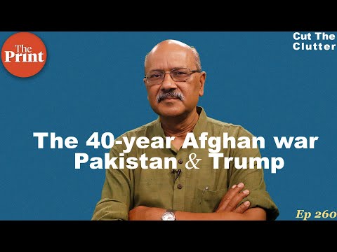 Understanding the 40-year Afghan War, Pakistan, terrorists, Trump, Taliban & peace talks | ep 260