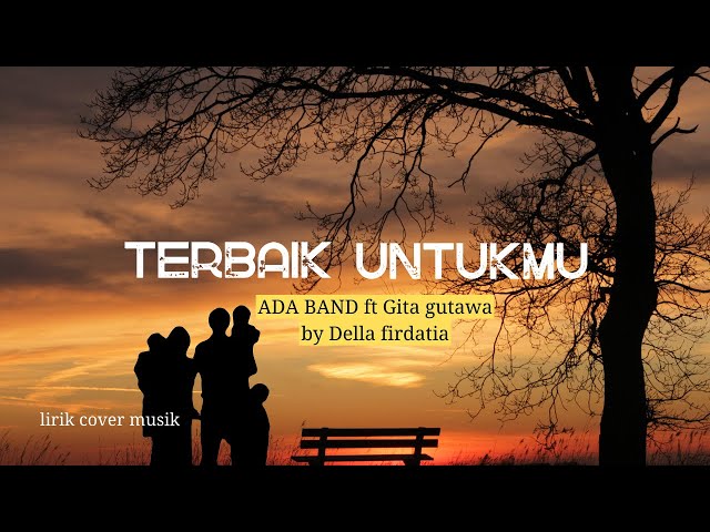 Terbaik untukmu ADA Band ft Gita gutawa cover by Della firdatia class=