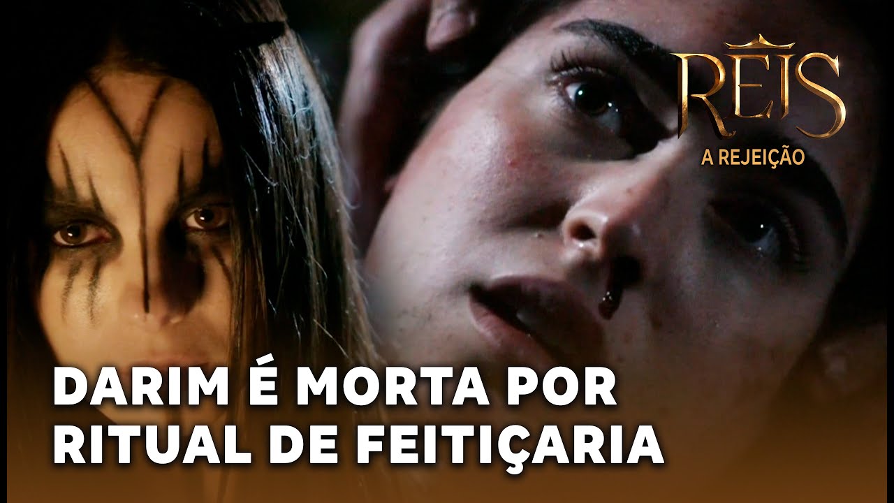 NOVELA REIS - A REJEIÇÃO: Darim é morta por ritual de feitiçaria a mando de Kayla