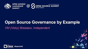 Open Source Governance by Example - VM (Vicky) Brasseur, Independent