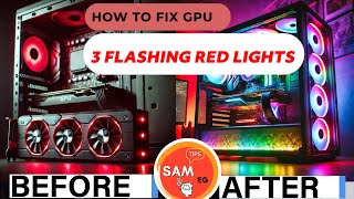 How to Fix GPU 3 Red Flashing Lights
