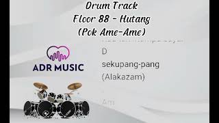 (Drum Track) Floor 88 || Hutang (drums only) [chord gitar \u0026 lirik]