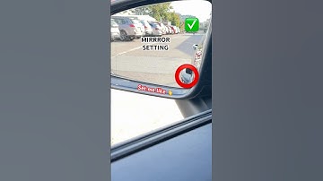 Adjust your side mirrors for the best driving view!