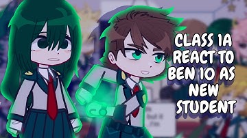 Class 1A React To Ben 10 As New Student || Gacha React