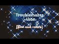 Troublemaker- Akon ( slow and reverb)