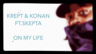 Krept & Konan Ft. Skepta - On My Life