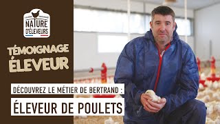 Découvrez le métier de Bertrand, Éleveur de poulets Nature d'Éleveurs