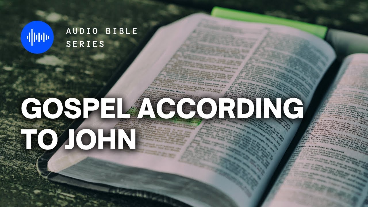 GOSPEL ACCORDING TO JOHN | AUDIO BIBLE | NKJV - YouTube