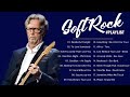 Eric Clapton, Michael Bolton, Rod Stewart, Phil Colins, Air Supply - Soft Rock Best Songs