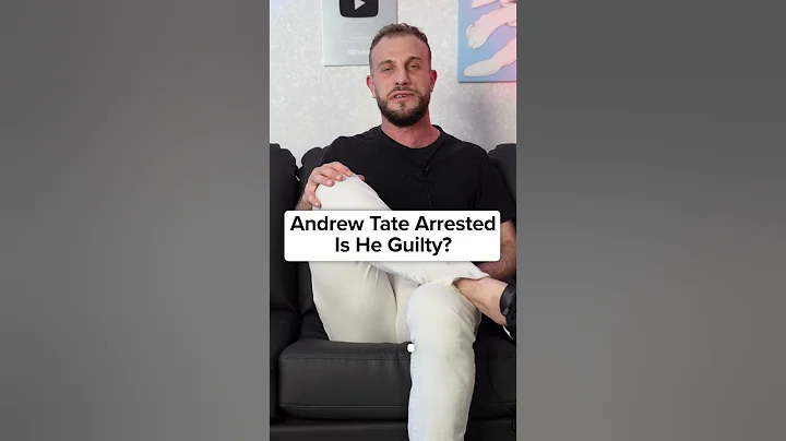 Andrew Tate Arrested - Is He Guilty?