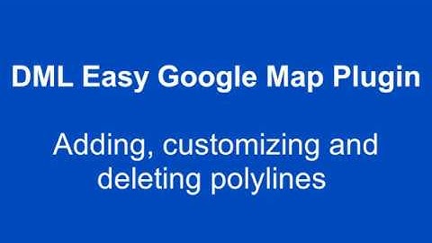 Drawing and Customizing Polyline with DML Google Map Plugin