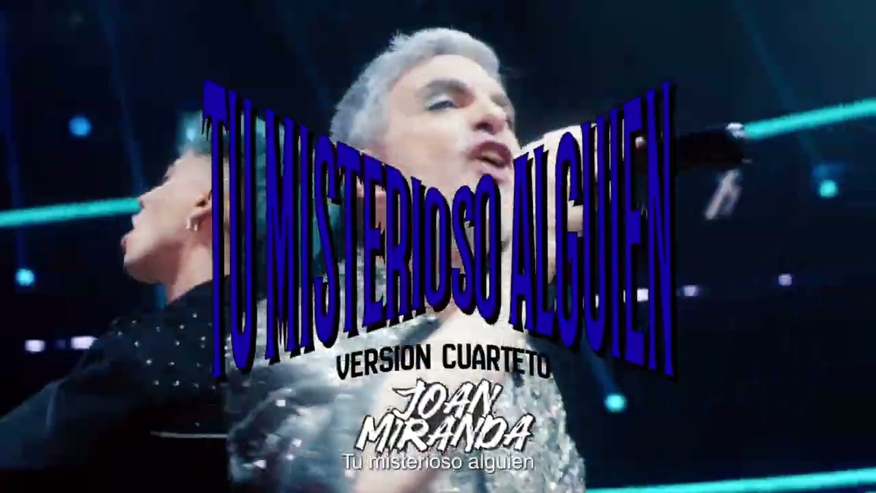 LUCK RA & MIRANDA!  - TU MISTERIOSO ALGUIEN (Version Cuarteto) DJ JOAN MIRANDA