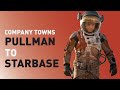 Company Towns: From Pullman to Elon Musk’s Starbase