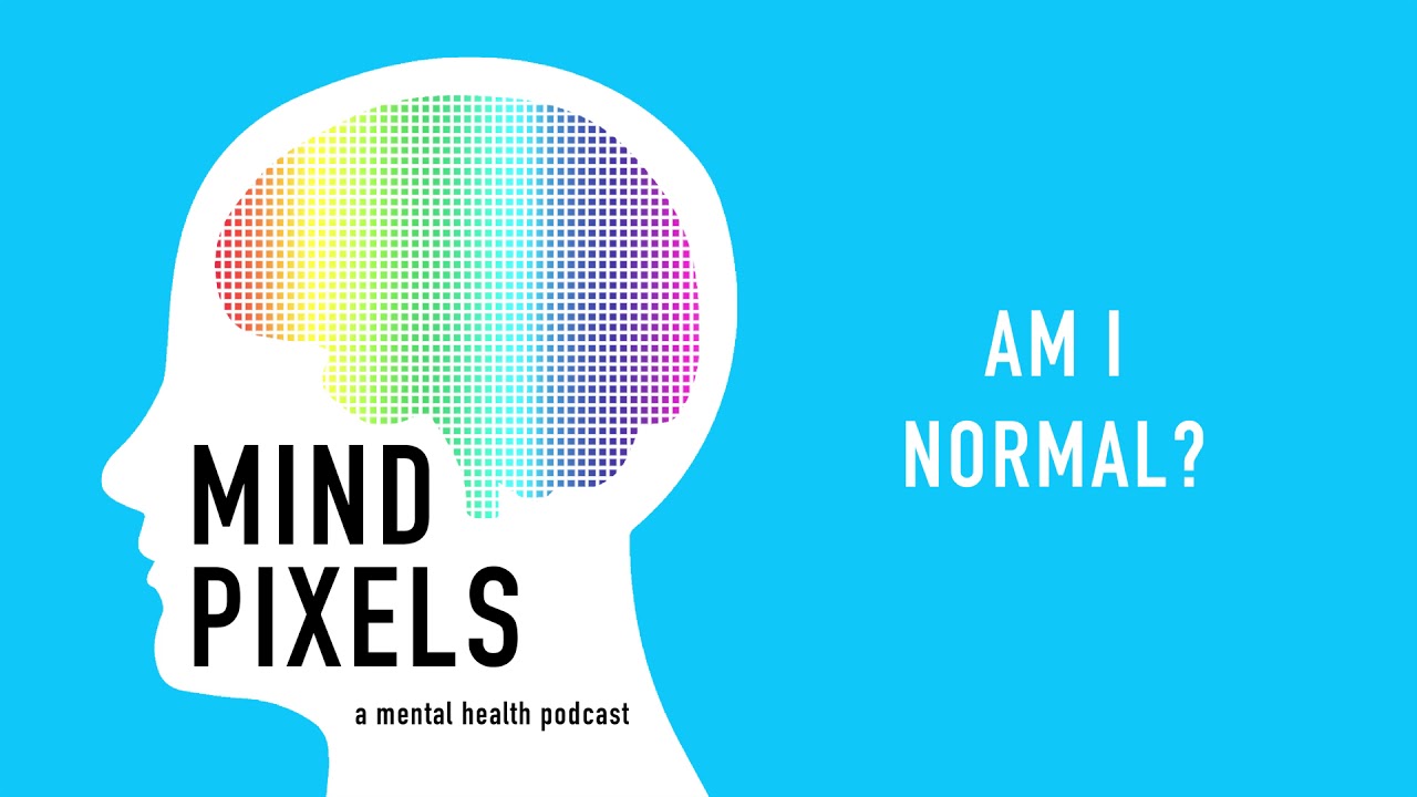 Mind Pixels - Episode 01: Am I Normal? - YouTube