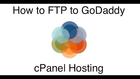 How To FTP To GoDaddy cPanel Hosting