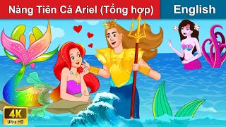 Tổng Hợp Truyện Nàng Tiên Cá Ariel 👸 Chuyen co tich | Truyện Cổ Tích Việt Nam