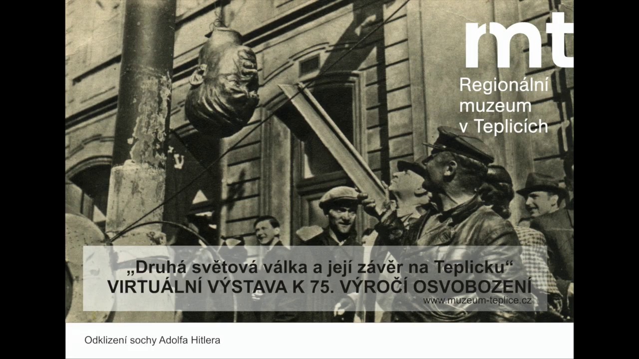 Druhá světová válka a její závěr na Teplicku