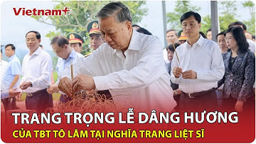 Tổng Bí thư Tô Lâm thắp hương tri ân các anh hùng liệt sĩ tại Điện Biên | VNP