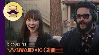Blooper Reel (Episodes 1-5) | WAYWARD GUIDE