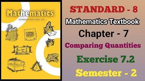 Std 8th Mathematics Textbook Ch 7|| Comparing Quantities|| Exercise - 7.2|| Semester 2||