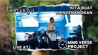 Bernadya - Kita Buat Menyenangkan Live at Mind Verse Project 2026