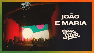 Silva - João e Maria | Bloco do Silva #2 (Ao Vivo)