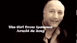 The Girl from Ipanema -Arnold de Jong