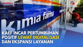 Kimia Farma Optimistis Pulihkan Kinerja di 2025 | MILENOMICS