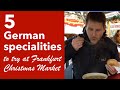 Frankfurt Christmas Market Food - 5 German Specialities