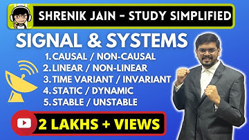 Causal/Non-causal, Linear/Non-linear, Time Variant/Invariant, Static/Dynamic, Stable /Unstable