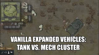 Vanilla Vehicles Expanded (Tier 3): Tank vs. Mech Cluster