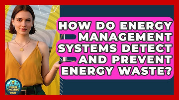 How Do Energy Management Systems Detect and Prevent Energy Waste? - Your Utilities Hub