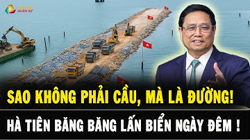Hà Tiên LÀM ĐIỀU KHÔNG AI NGỜ: CHỌN ĐƯỜNG LẤN BIỂN THAY VÌ CẦU VƯỢT BIỂN – Vì Sao?