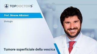 Tumore superficiale della vescica - Prof. Simone Albisinni