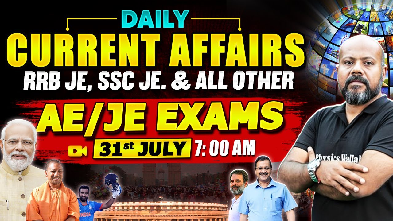 31 July 2024 Current Affairs: SSC JE, RRB JE & AE/JE Exams Current ...
