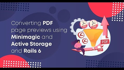 Converting PDF preview in Rails 6 using Active Storage and MiniMagic