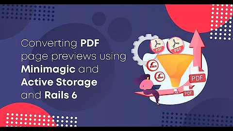 Converting PDF preview in Rails 6 using Active Storage and MiniMagic