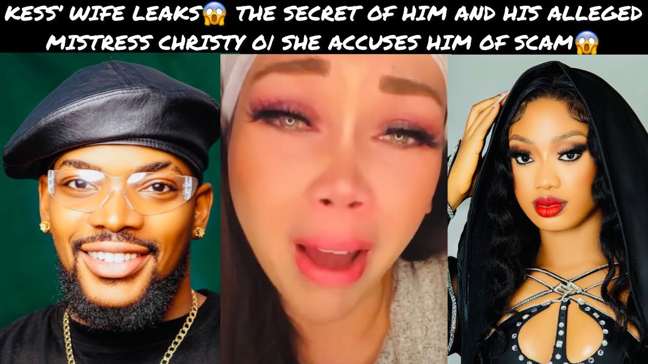 KESS’ WIFE LEAKS😱 THE SECRET OF HIM CHEATING ON HER WITH HIS ALLEGED