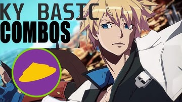 10 Basic Ky Kiske Combos To Get You Started | Guilty Gear Strive