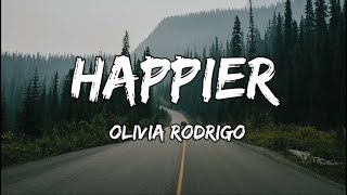 Olivia Rodrigo - Happier (Lyrics)