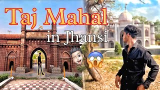 TajMahal in Jhansi 😯 | enjoy fake Taj Mahal and India gate 😂 @mrhimanshukushwaha