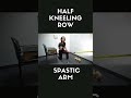 Half Kneeling Row Spastic Arm #exercise #rehabilitation #youtubeshorts #physicaltherapy #rehab