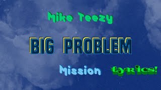 Mike Teezy - Big Problem Ft. Mission (Lyric Video)